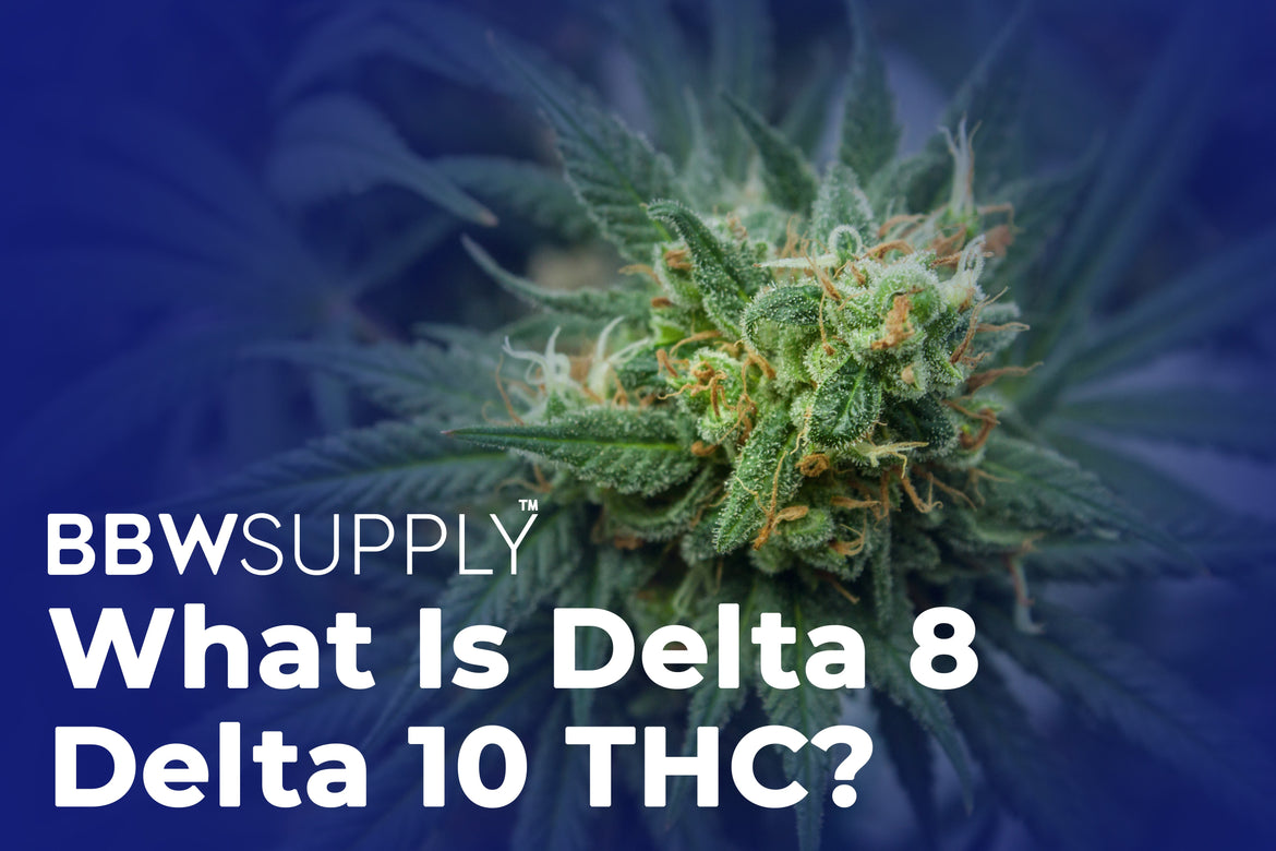 What is Delta 8 THC and Delta 10 THC